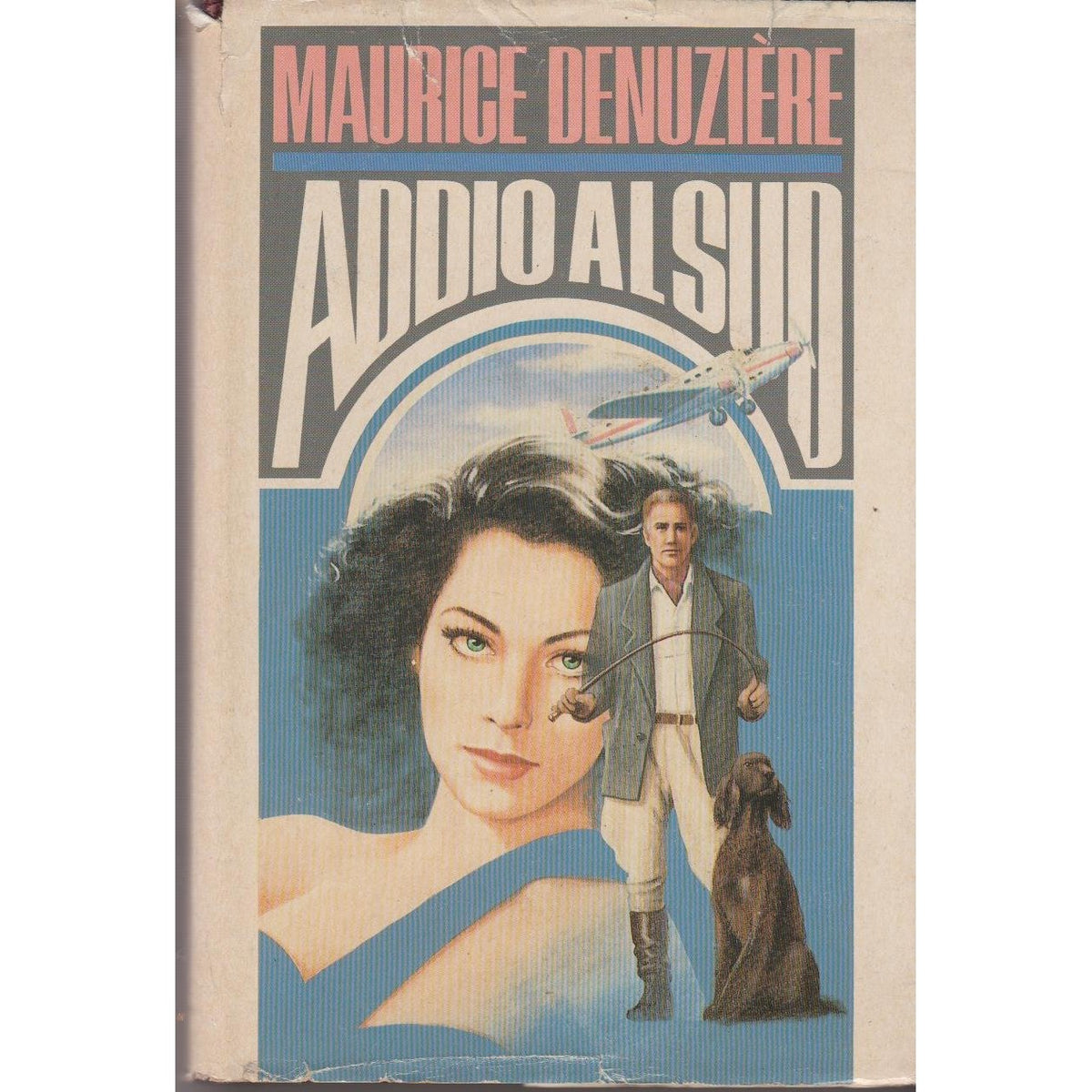 Libro - ADDIO AL SUD - Denuziere Maurice