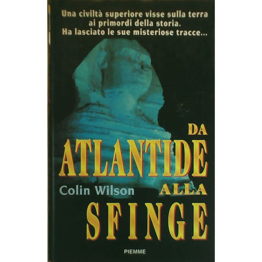 Libro - Da Atlantide alla sfinge - Wilson, Colin