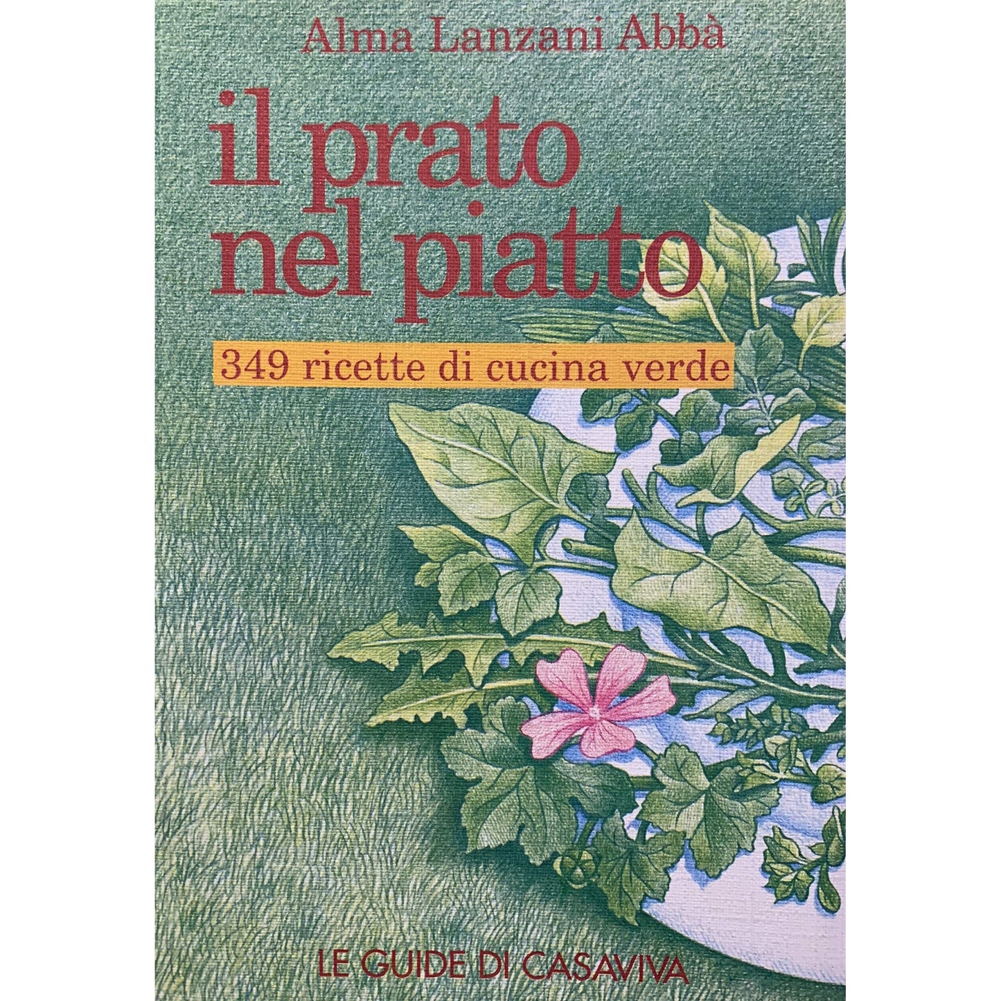 Libro - Il prato nel piatto - Lanzani, Abbà, Al - Lanzani Abbà, Alma