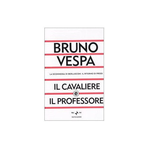 Libro - Il cavaliere e il professore La scommessa di  - Vespa, Bruno