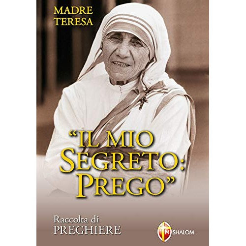 Libro - Madre Teresa di Calcutta Il mio segreto: Prego Rac