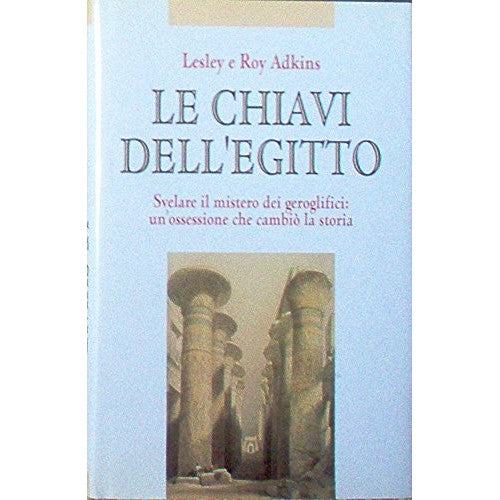 Libro - Le chiavi dell'Egitto - Svelare il mi - Lesley, e Roy Adkins