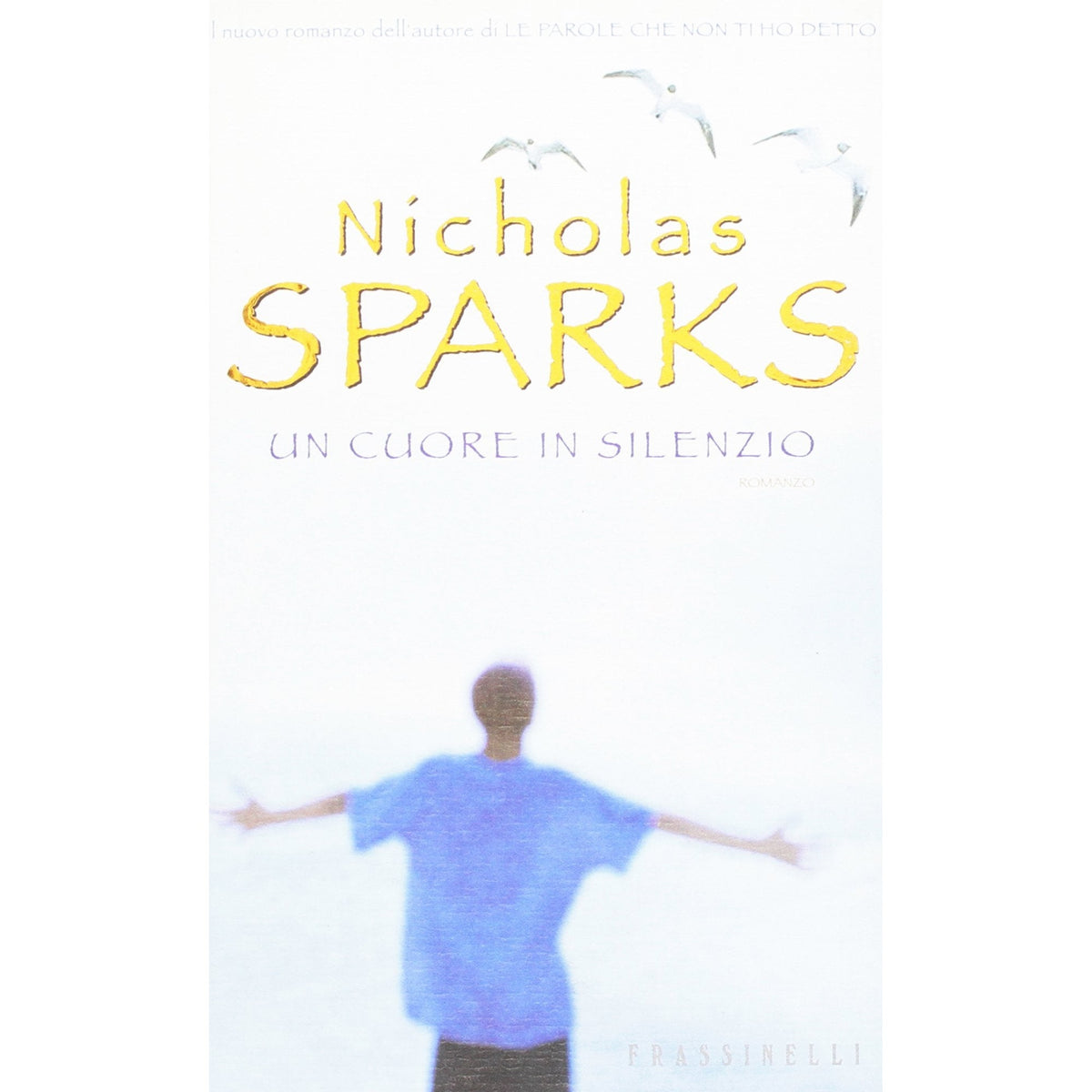 Libro - Un cuore in silenzio - Sparks, Nicholas