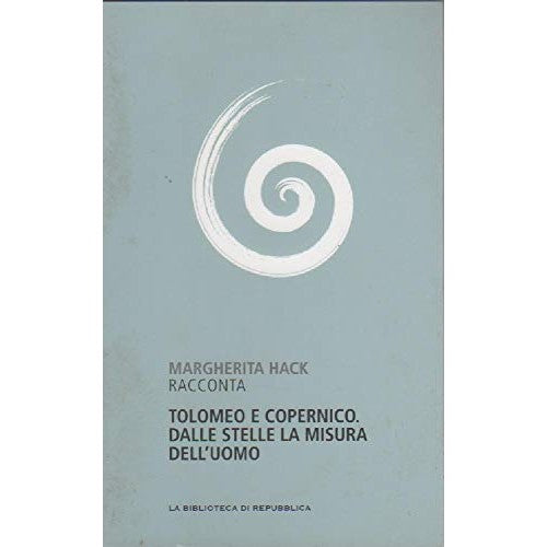 Libro - MARGHERITA HACK RACCONTA TOLOMEO E COPERNICO.DALLE STELLE LA