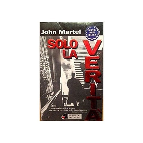 Libro - Solo la verità - Martel, John