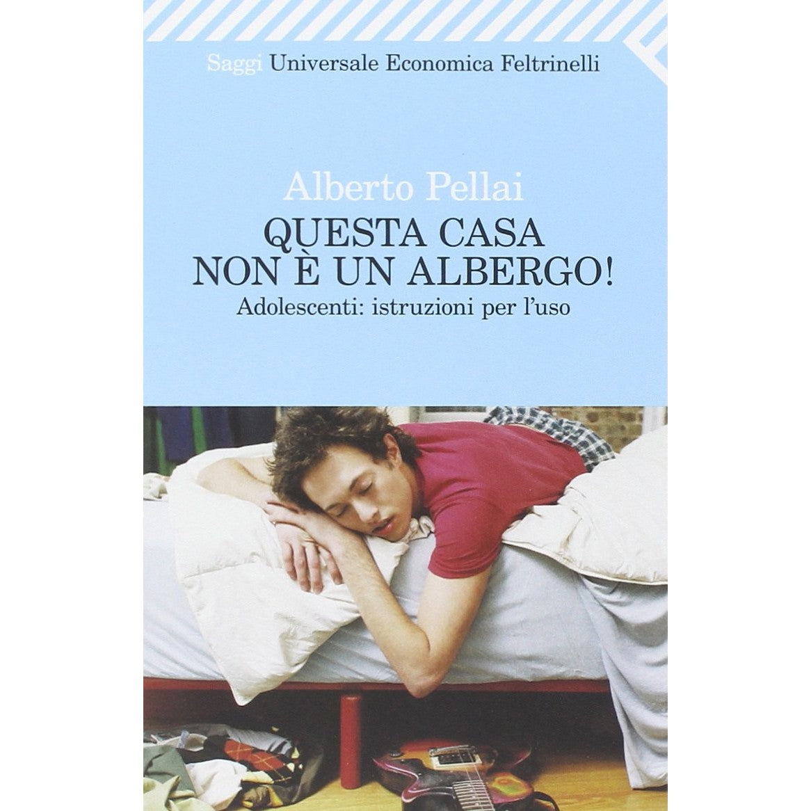 Libro - Questa casa non è un albergo! Adolescenti: - Pellai, Alberto