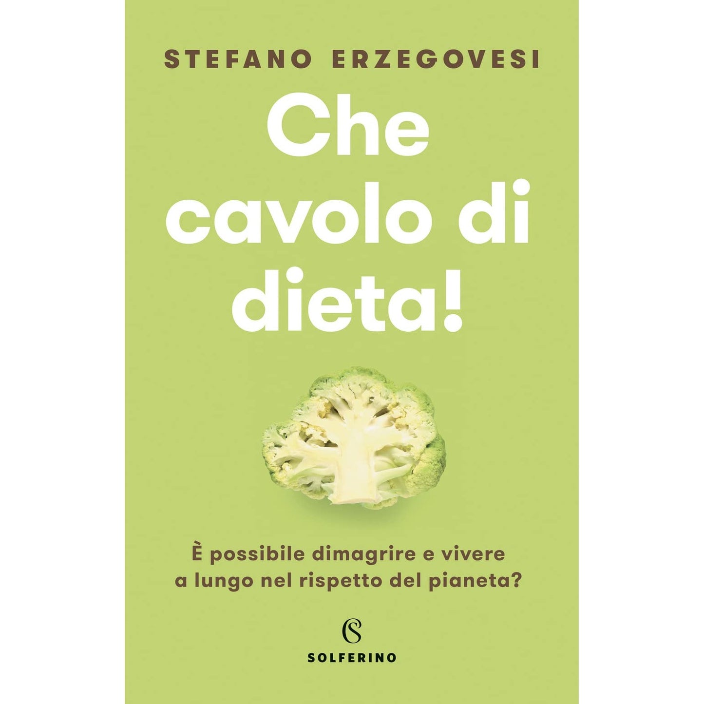 Libro - Che cavolo di dieta! - Erzegovesi, Stefano