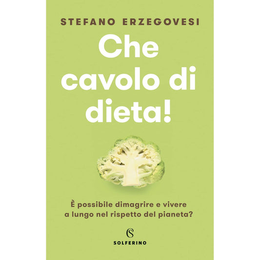 Libro - Che cavolo di dieta! - Erzegovesi, Stefano