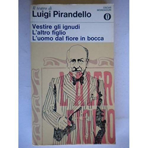 Libro - Vestire gli ignudi-L'altro figlio-L'uomo - Pirandello, Luigi