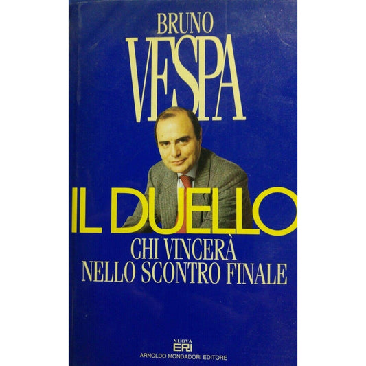 Libro - Il duello Chi vincerà nello scontro finale - Vespa, Bruno