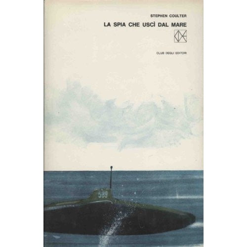 Libro - LA SPIA CHE USCI' DAL MARE - Coulter, Stephen