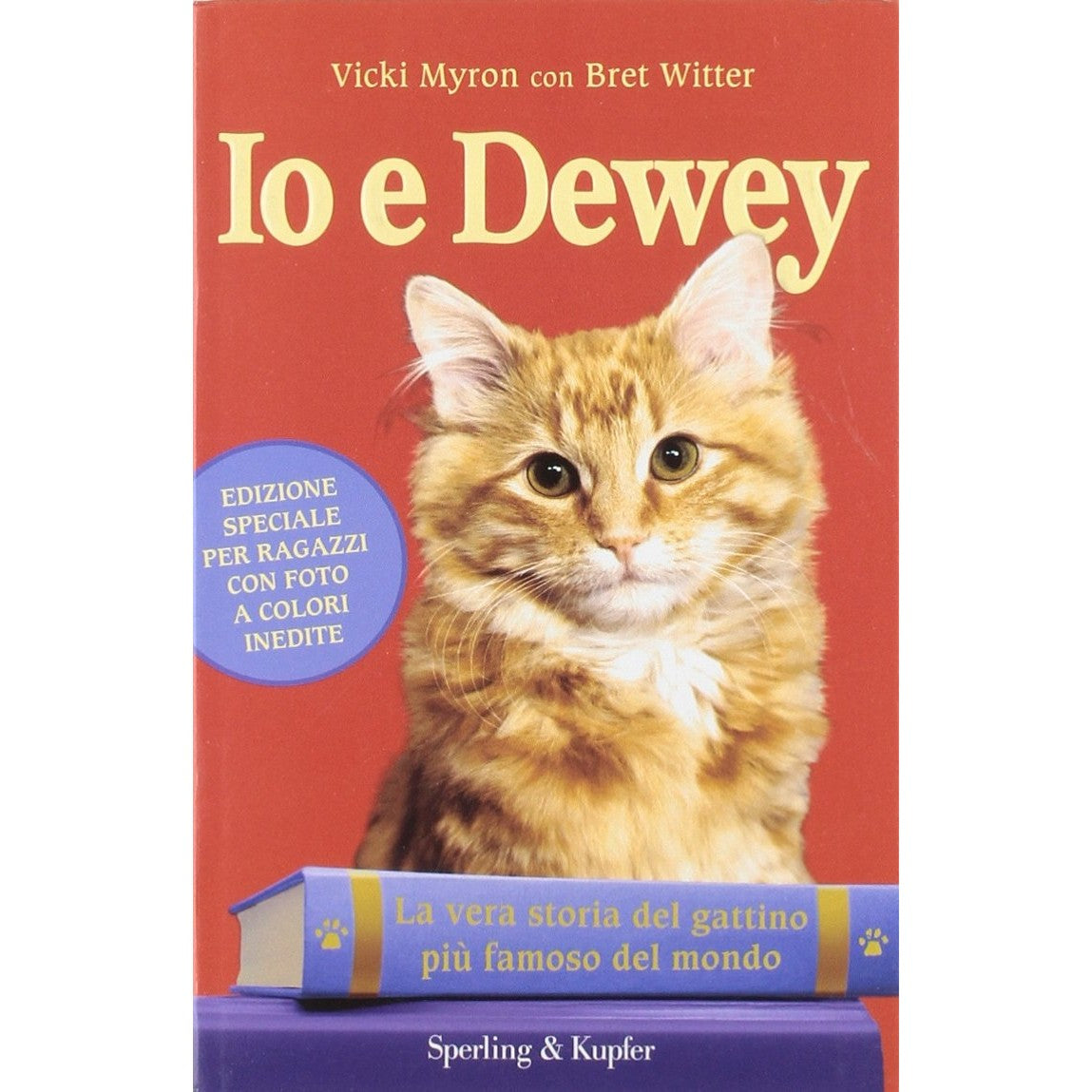 Libro - Io e Dewey La vera storia del gattino più fam - Witter, Bret