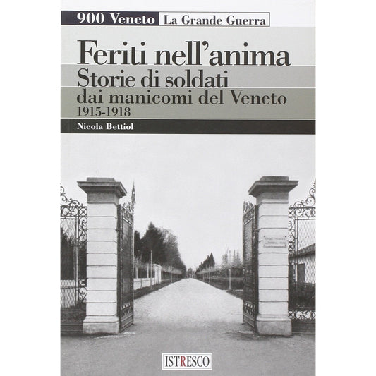 Libro - Feriti nell'anima Storie di soldati dai ma - Bettiol, Nicola