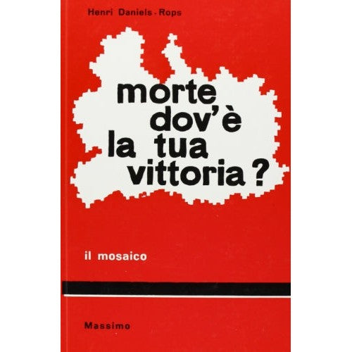 Libro - Morte, dov'è la tua vittoria? - Daniel Rops, Henri
