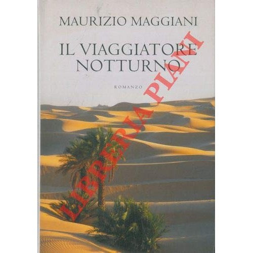 Libro - L- IL VIAGGIATORE NOTTURNO - MAURIZIO MAGGIANI - MONDOLIBRI