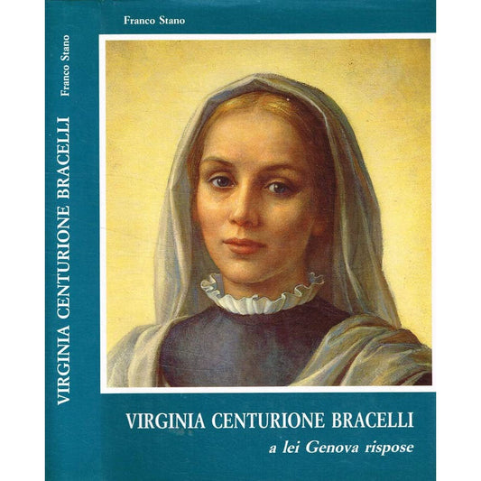Libro - Virginia Centurione Bracelli a lei Genova ris - Stano Franco