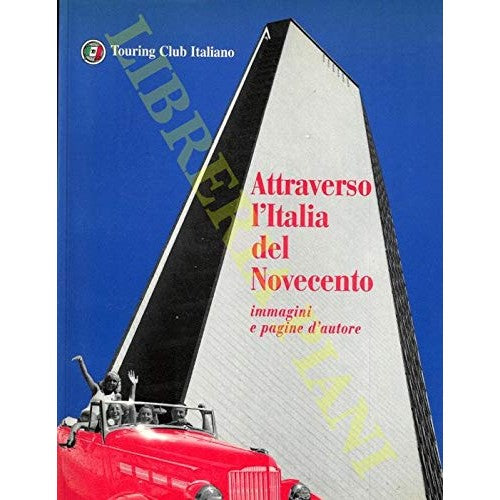 Libro - Attraverso l'Italia del Novecento (immagini e pagine d'autor