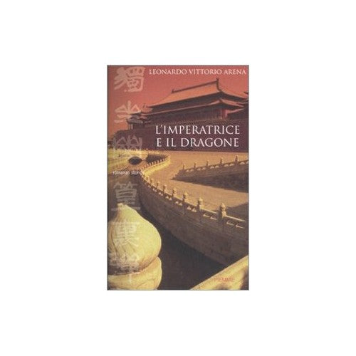 Libro - L'imperatrice e il dragone - Arena, Leonardo V.
