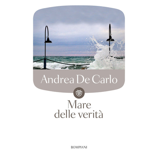 Libro - Mare delle verità - De, Carlo, Andrea - De Carlo, Andrea