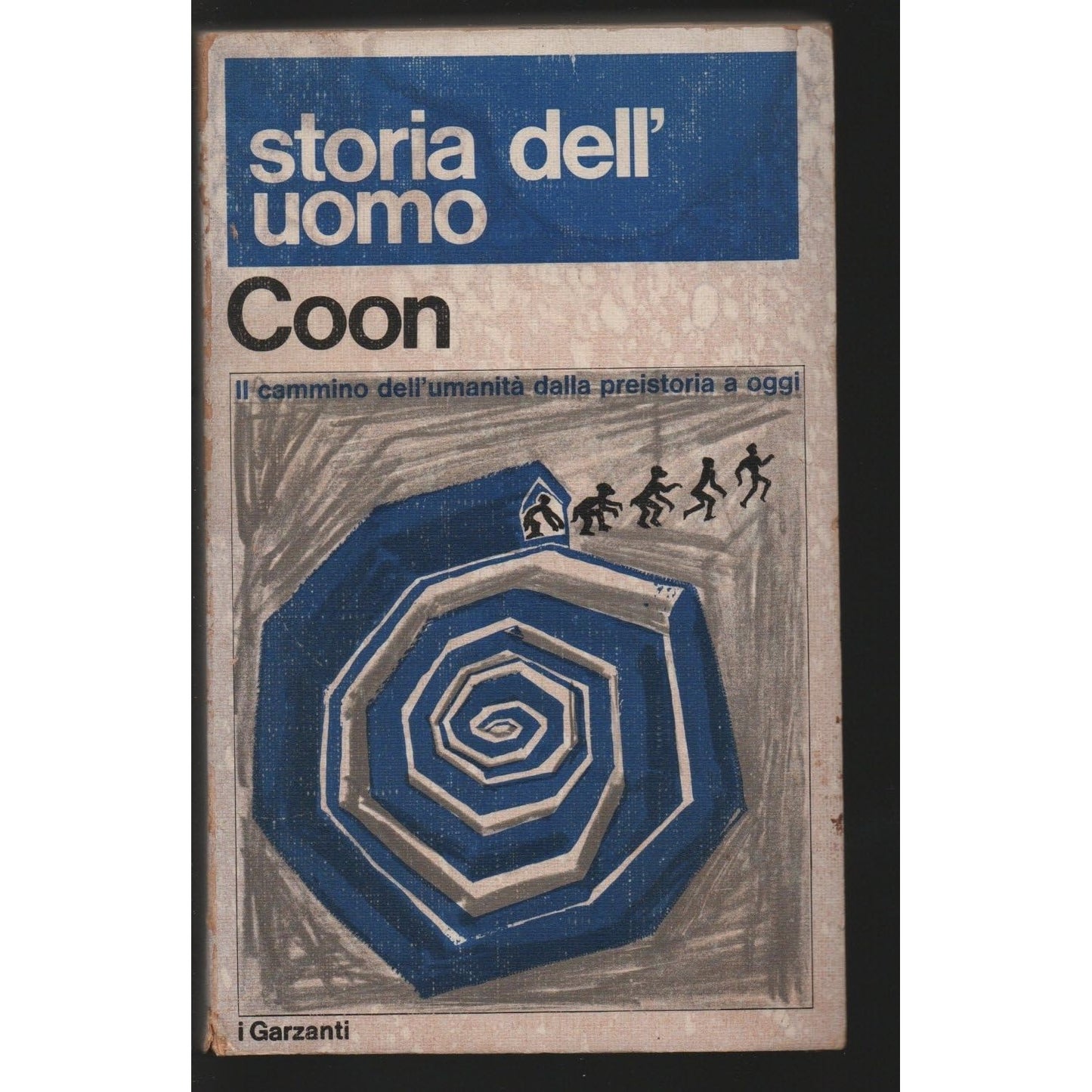 Libro - Coon C.S - STORIA DELL’UOMO (IL CAMMINO DELL’UMANITÀ DALLA P