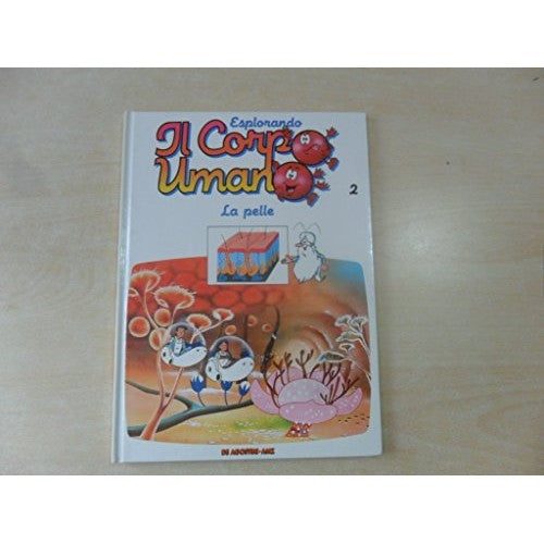 Libro - ESPLORANDO IL CORPO UMANO n 2 LA PELLE - aa.vv