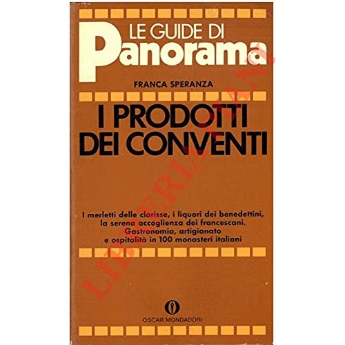 Libro - I prodotti dei conventi Gastronomia, artigiana - Speranza F.