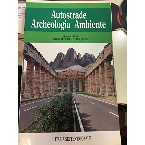 Libro - Autostrade, archeologia, ambiente Italia - Moscati, Sabatino