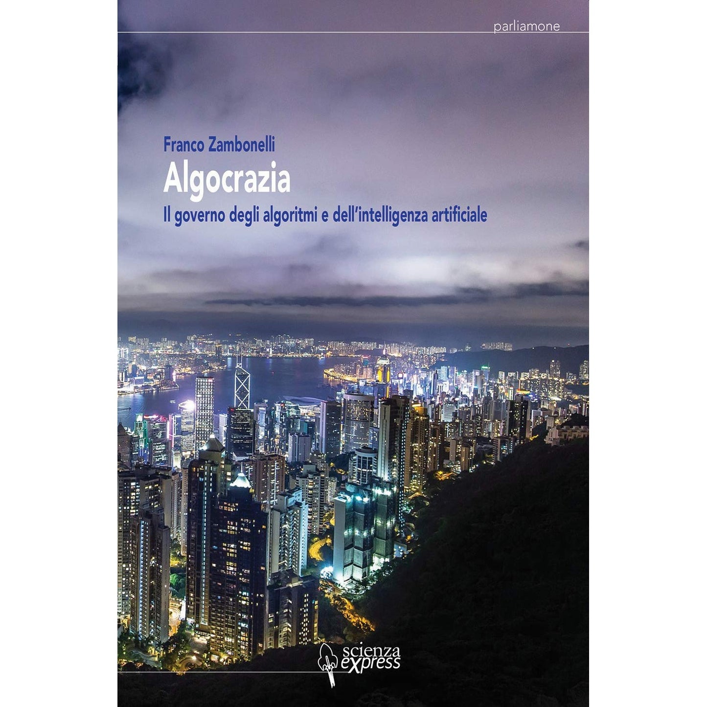 Libro - Algocrazia Il governo degli algoritmi e - Zambonelli, Franco