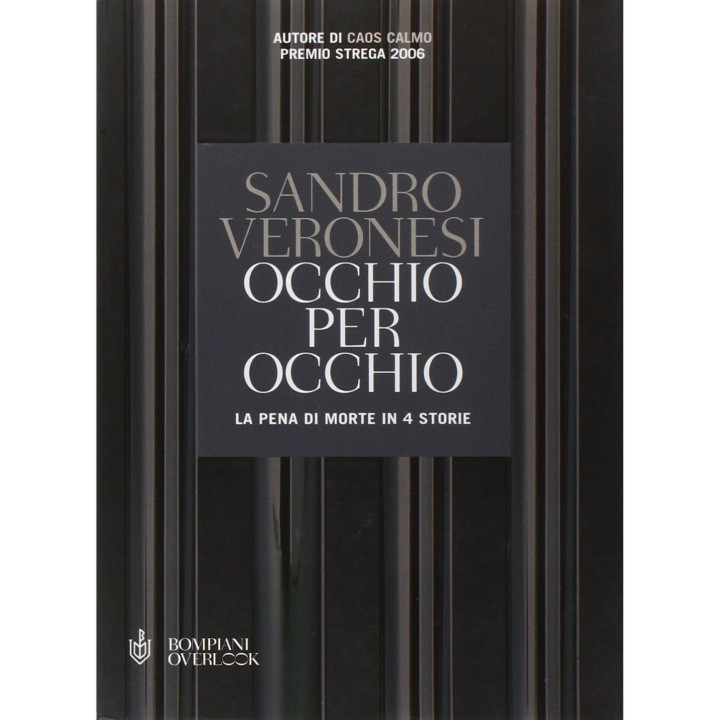 Libro - Occhio per occhio La pena di morte in 4 storie - Veronesi,