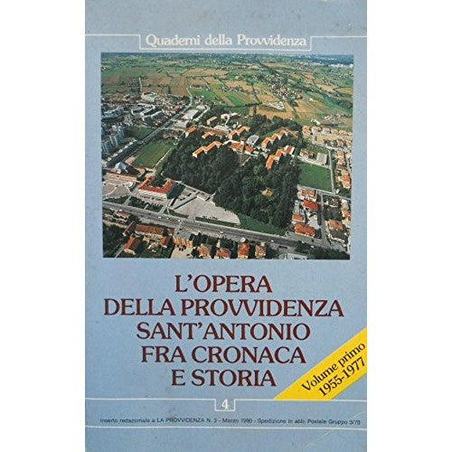 Book - THE OPERA DELLA PROVVIDENZA SAINT ANTONIO BETWEEN CHRONICLE AND - edited by G. Rigoni