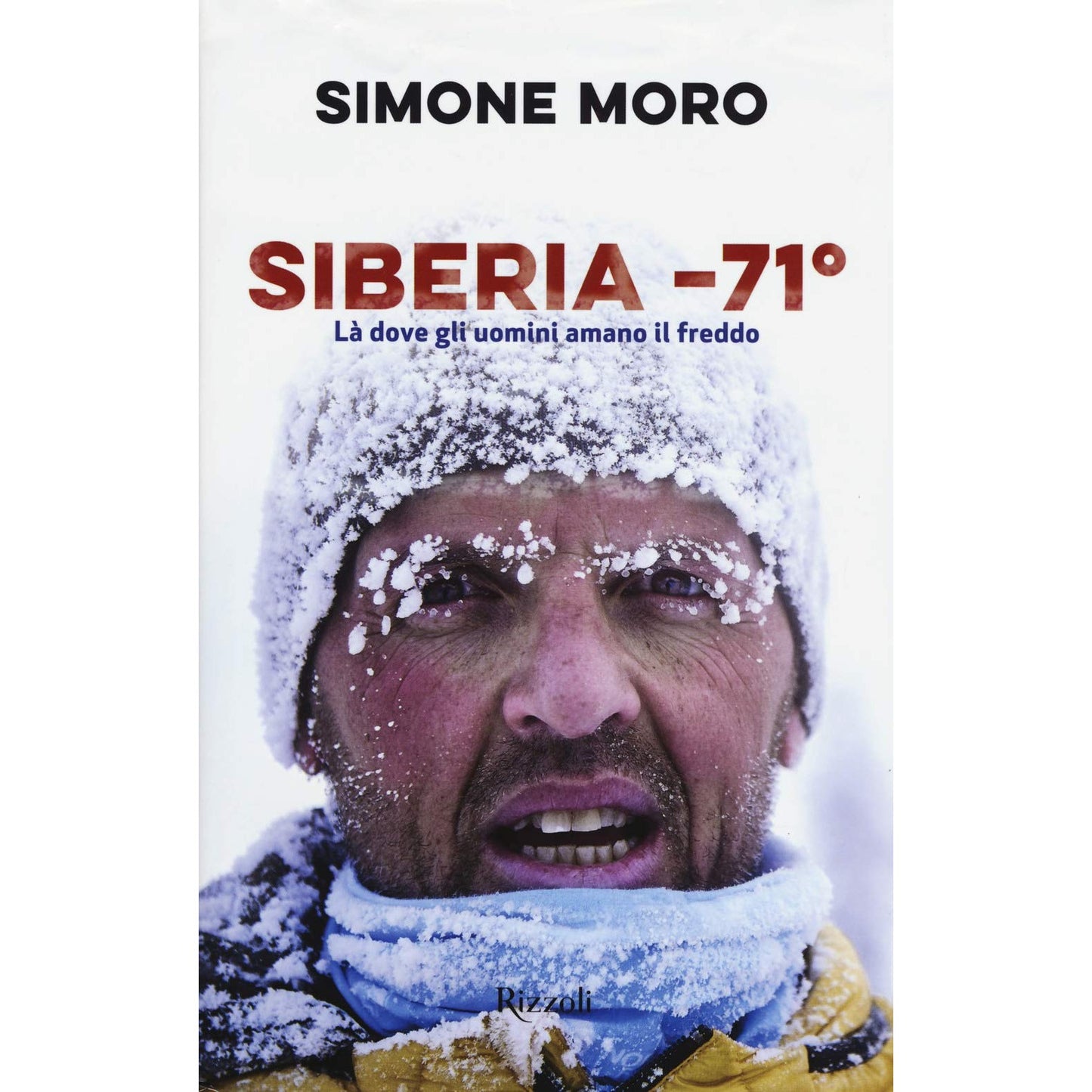 Libro - Siberia -71° Là dove gli uomini amano il freddo - Moro, Sim