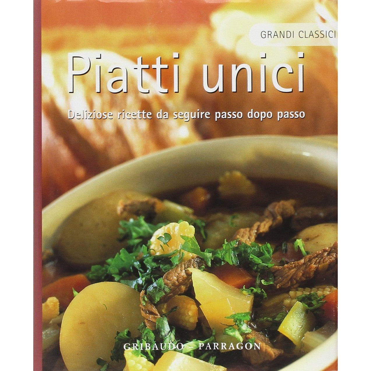 Libro - Piatti unici Deliziose ricette da seguire passo dopo passo E