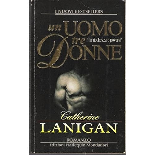 Libro - UN UOMO TRE DONNE HARLEQUIN MONDADORI 19 - Lanigan Catherine