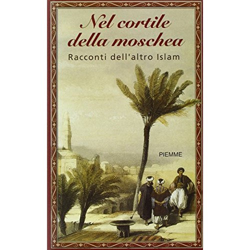 Book - In the courtyard of the mosque. Tales of the Other Islam - Ometto, F.