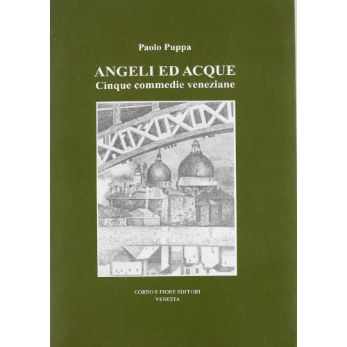 Libro - Angeli ed acque Cinque commedie veneziane - Puppa, Paolo