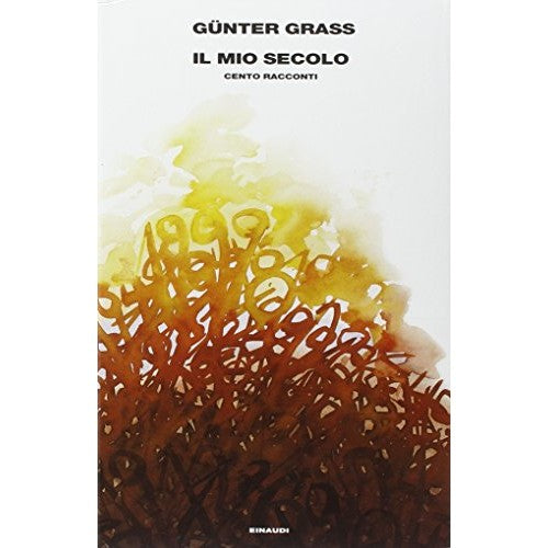 Libro - Il mio secolo Cento racconti - Grass, Günter