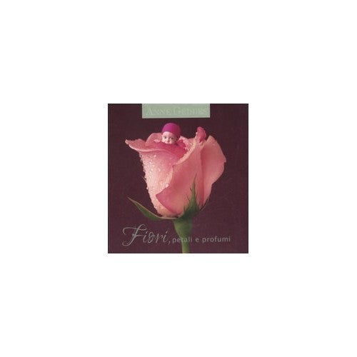 Libro - Fiori, petali e profumi Ediz illustrata - Geddes, Anne