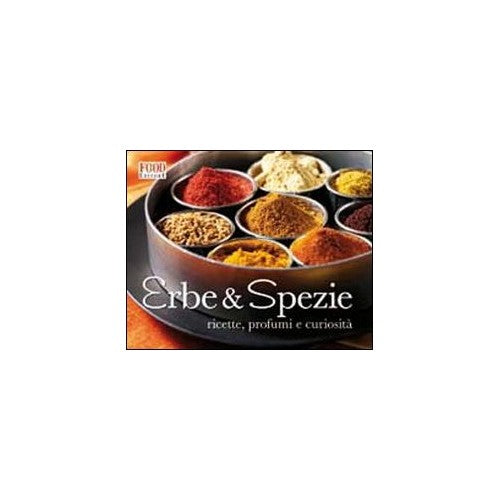 Libro - Erbe & spezie Ricette, profumi e curiosità Ediz illustrata -