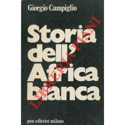 Libro - Storia dell'Africa bianca - CAMPIGLIO, Giorgio