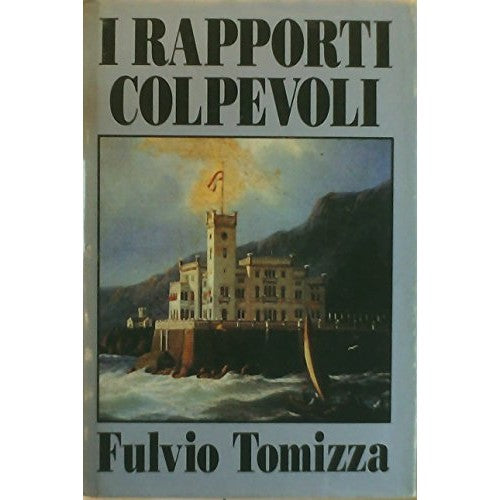 Libro - I RAPPORTI COLPEVOLI - TOMIZZA Fulvio -