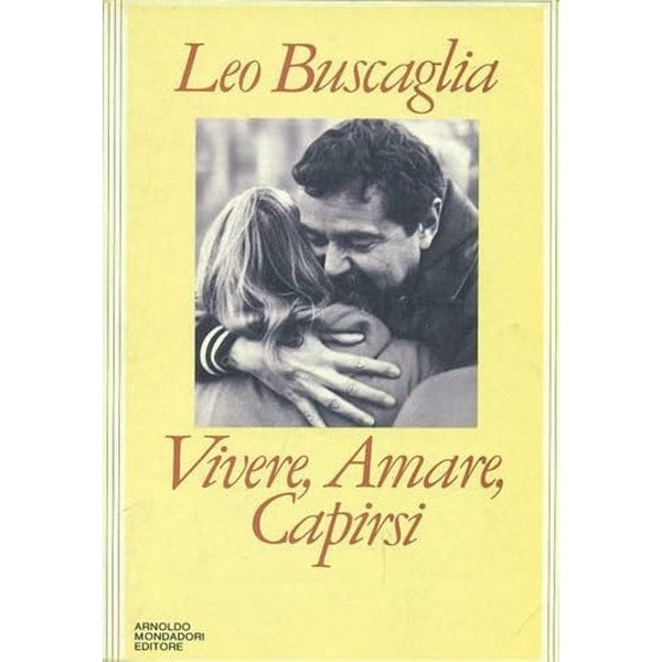 Libro - Vivere, amare, capirsi - Buscaglia, Leo