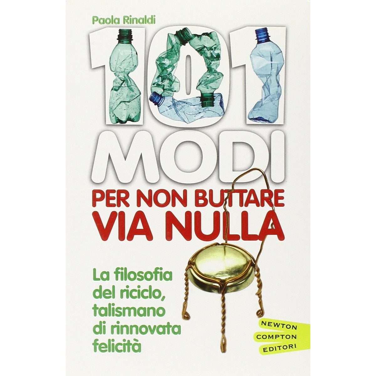 Libro - 101 modi per non buttare via nulla - Rinaldi, Paola