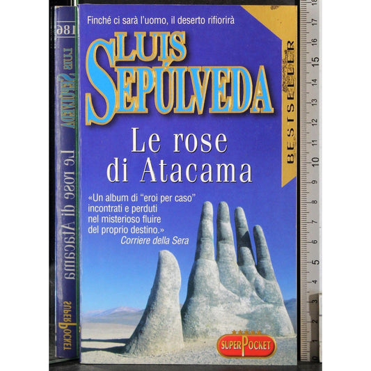 Libro - Le rose di Atacama - Sepúlveda, Luis