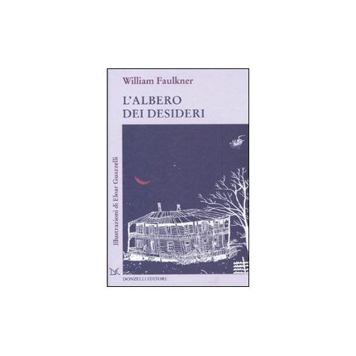 Libro - L'albero dei desideri Ediz illustrata - Faulkner, William