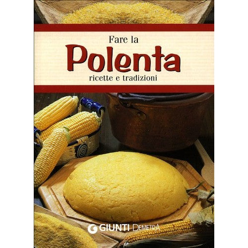 Book - Making polenta. Recipes and traditions - Giunti Demetra