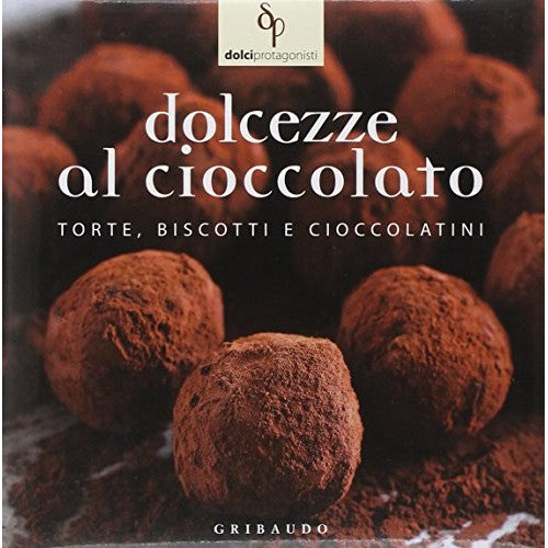Libro - Dolcezze al cioccolato Torte, biscotti e cioccolatini