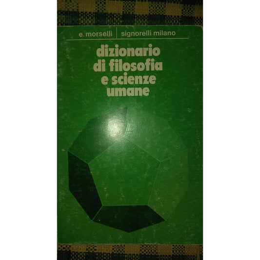 Libro - DIZIONARIO DI FILOSOFIA E SCIENZE UMANE - MORSELLI, Emilio