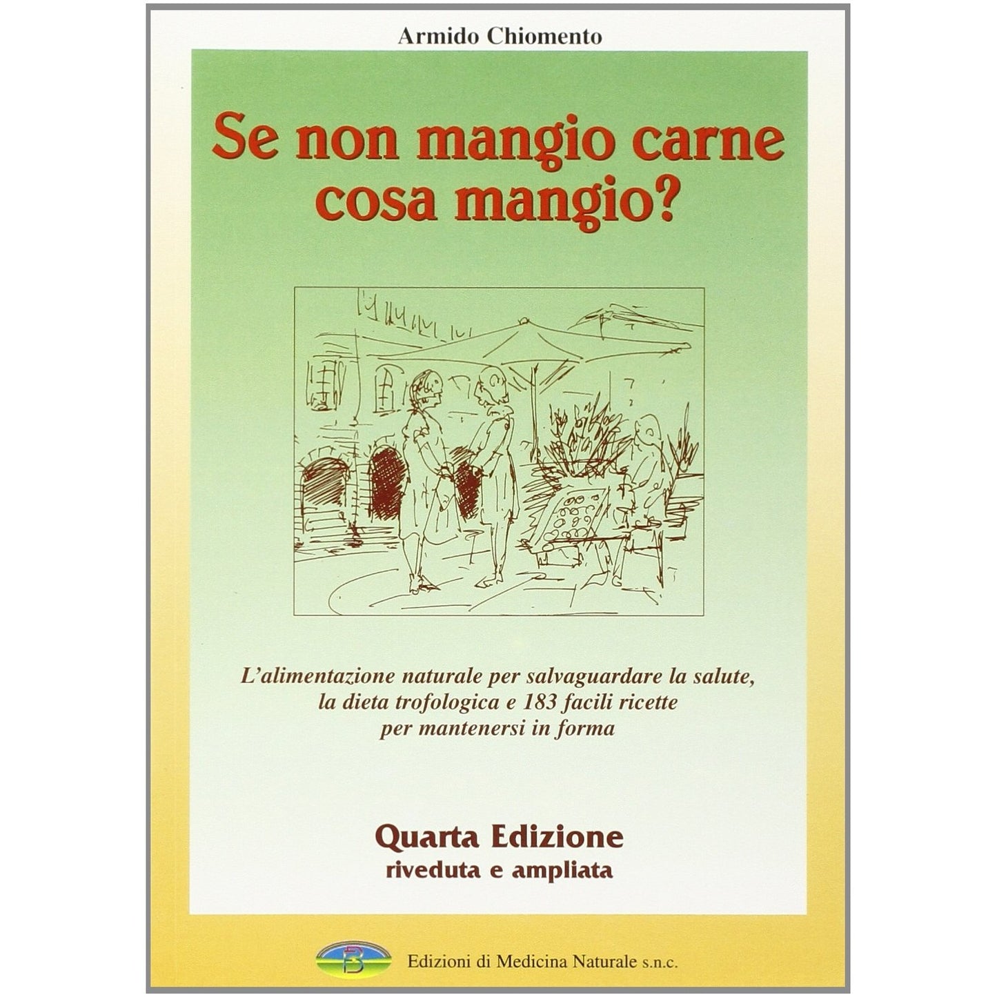 Libro - Se non mangio carne cosa mangio? L'alime - Chiomento, Armido