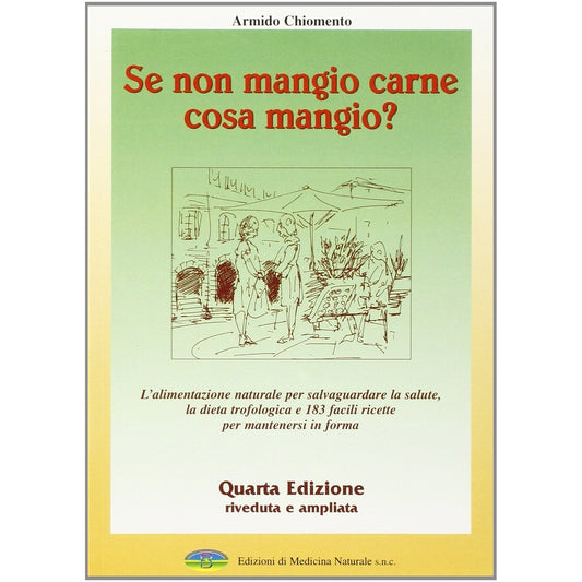 Libro - Se non mangio carne cosa mangio? L'alime - Chiomento, Armido