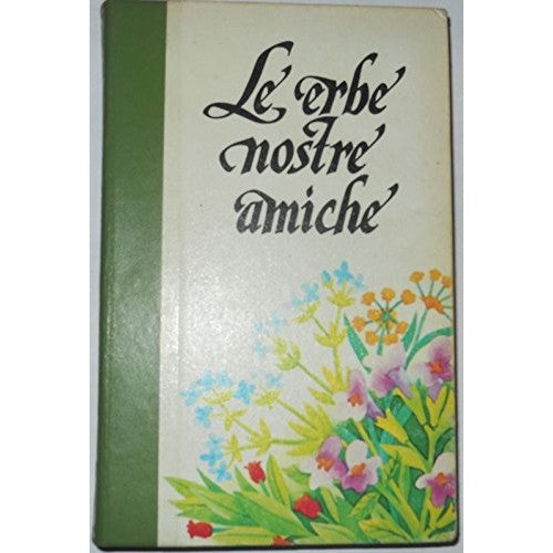 Libro - Le Erbe nostre amiche Vol 3 – Enciclopedia delle erbe